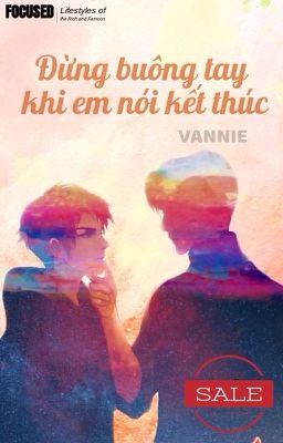 [ Đam mỹ] Đừng buông tay khi em nói kết thúc - VANNIE