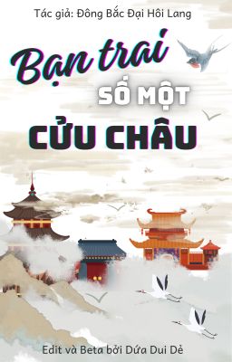 [Đam mỹ/Edit] Bạn trai số một Cửu Châu (Drop)