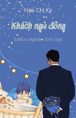 [ĐAM MỸ | EDIT] Khách ngủ đông - Hán Chi Kỳ