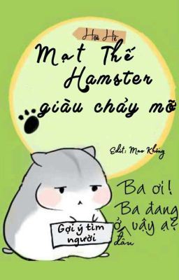 [ĐAM MỸ - EDIT] MẠT THẾ HAMSTER GIÀU CHẢY MỠ -HỌA HỀ