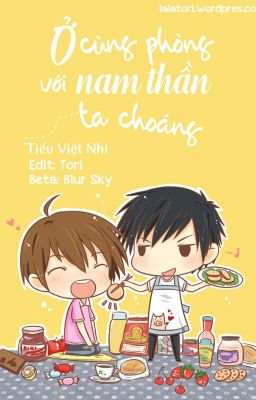 [Đam mỹ - Edit] Ở cùng phòng với nam thần, ta choáng - Tiểu Việt Nhi