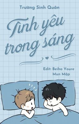 [ĐAM MỸ/EDIT] TÌNH YÊU TRONG SÁNG (CAO H)