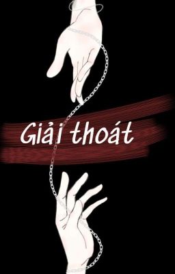 (Đam Mỹ) Giải thoát