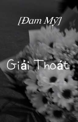 [Đam mỹ] Giải Thoát 