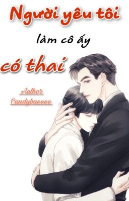 [ Đam mỹ - H ] Người yêu tôi làm cô ấy có thai 