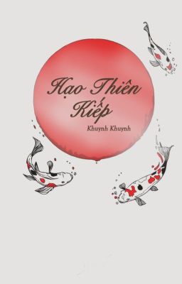 [Đam mỹ]- Hạo Thiên Kiếp - Khuynh Khuynh