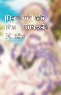 [Đam mỹ] Mã phu - Tình vấn 30 câu