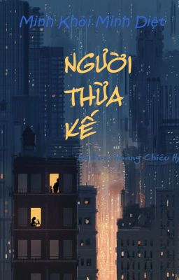 [Đam mỹ ngắn] Người thừa kế