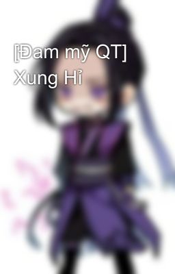 [Đam mỹ QT] Xung Hỉ