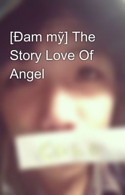 [Đam mỹ] The Story Love Of Angel