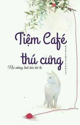 《Đam Mỹ 》 Tiệm Café Thú Cưng