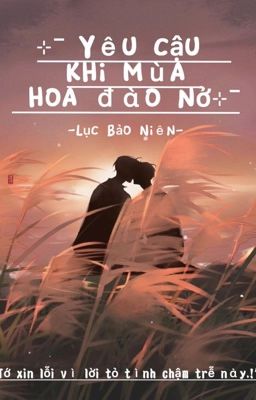 [Đam Mỹ ] Yêu Cậu Khi Mùa Hoa Đào Nở