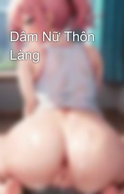 Dâm Nữ Thôn Làng