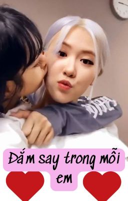 Đắm say trong mỗi em |Chaelisa|