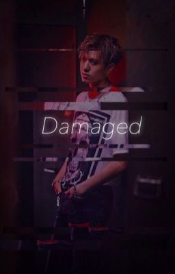 Damaged