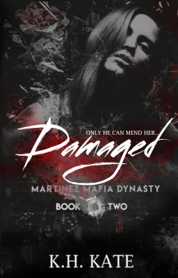 DAMAGED [Martinez Mafia Dynasty, #2]