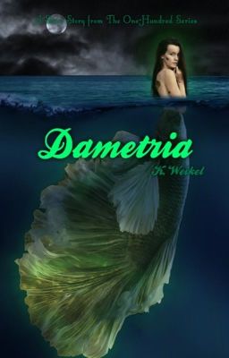 Dametria | The One-Hundred Series (A Short Story) 