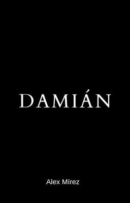 DAMIÁN PARTE 1 - [Un secreto oscuro y perverso] VERSIÓN DE WATTPAD ©