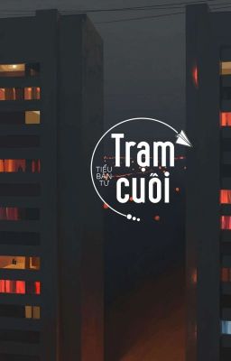 DAMMEI | ONESHOT | TRẠM CUỐI 