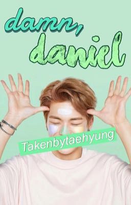 •Damn Daniel•|Kang Daniel