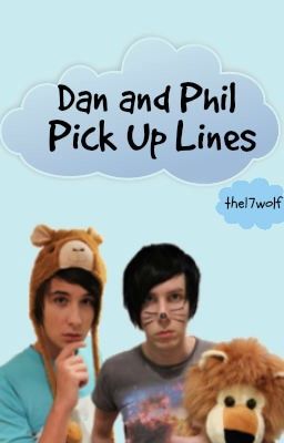 Dan and Phil Pick Up Lines