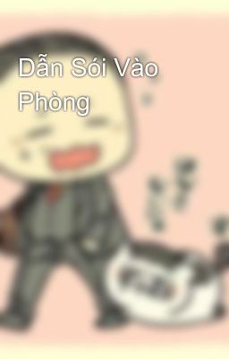 Dẫn Sói Vào Phòng