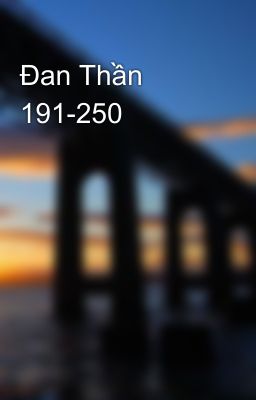 Đan Thần 191-250