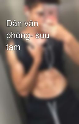 Dân văn phòng- suu tam