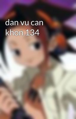 dan vu can khon 134