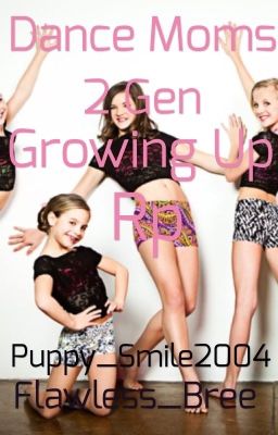 Dance Moms 2 Gen/Growing Up Rp