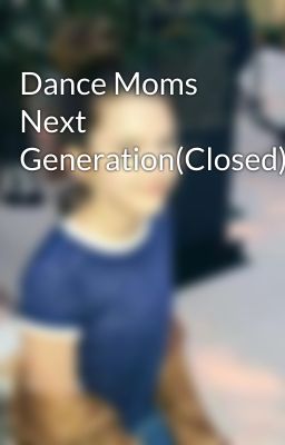 Dance Moms Next Generation(Closed)