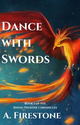 Dance with Swords | Book 1 of the Rising Phoenix Chronicles