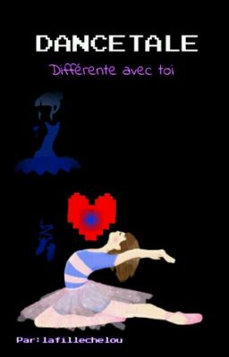 [DANCETALE] Différente Avec Toi