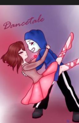 Dancetale:the power of dance (sans×frisk)