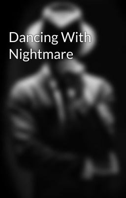 Dancing With Nightmare