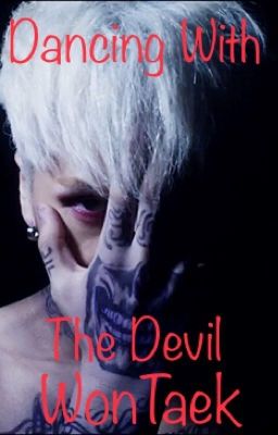 Dancing With the Devil ~WonTaek~