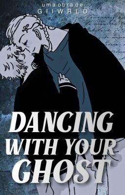 Dancing With Your Ghost