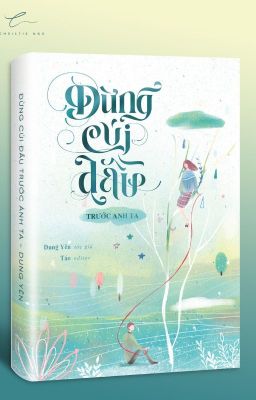 [ĐANG EDIT] ĐỪNG CÚI ĐẦU TRƯỚC ANH TA