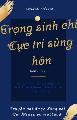 (Đang Edit) Trọng Sinh Chi Cực Trí Sủng Hôn - Thương Hải Biển Chu