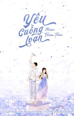 [Đang edit] Yêu cuồng loạn - Miêu Thiên Thảo