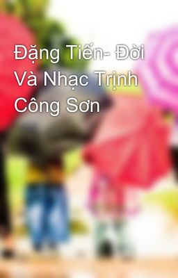 Đặng Tiến- Đời Và Nhạc Trịnh Công Sơn