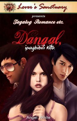 Dangal, Ipagbibili Kita by: Angel WhitePublished book under Lover's Sanctuary.