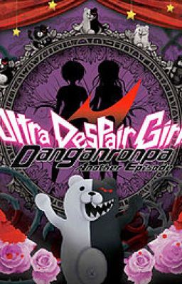 Danganronpa Another Episode: Ultra Despair Girls x Male Reader