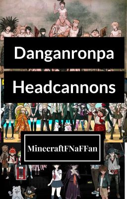 Danganronpa Headcannons