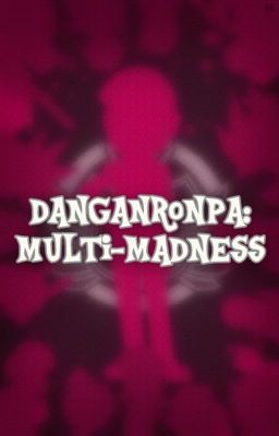 Danganronpa: Multi-Madness