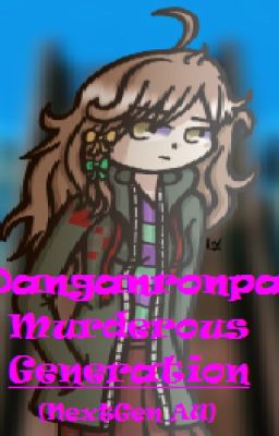 Danganronpa : Murderous Generation (NextGen AU) [Stopped]