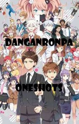 Danganronpa oneshots