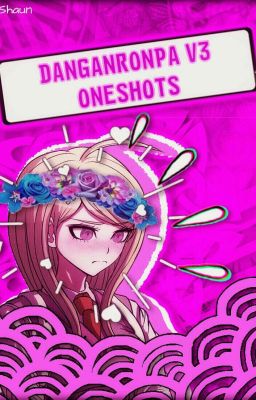 Danganronpa V3 Oneshots