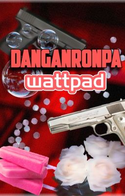 ♪Danganronpa WATTPAD♪