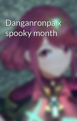 Danganronpa x spooky month